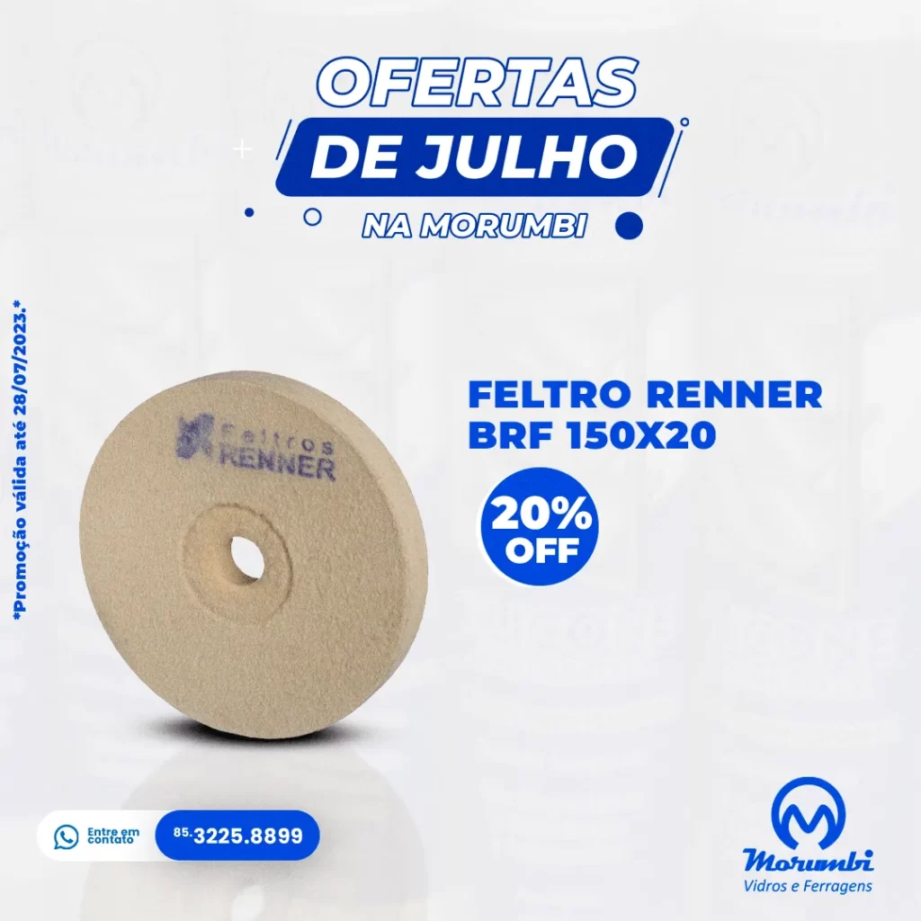 FELTRO RENNER BRF 150X20- PROMOÇÕES PARA VIDRACEIROS MORUMBI VIDROS E FERRAGENS