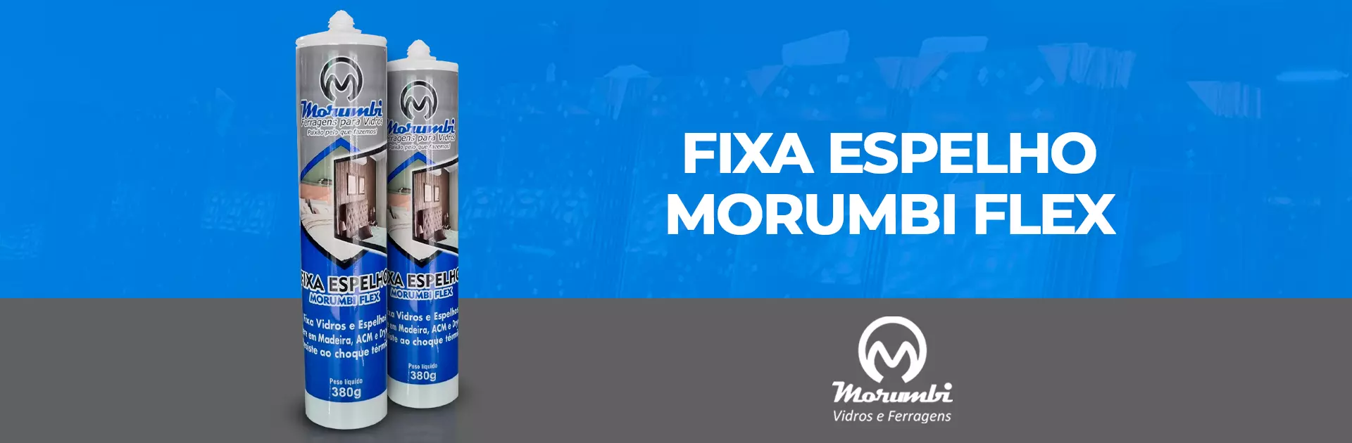 fixa-espelho-morumbi-flex-para-vidraceiros-morumbi-vidros-e-ferragens